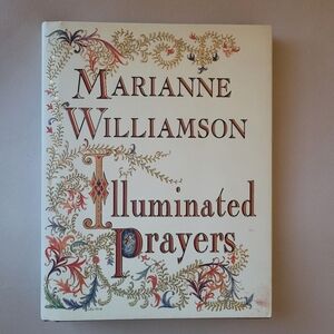 Illuminated Prayers Marianne Williamson 1997 Spirituality Meditation FINAL PRICE